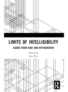 预订 Limits of Intelligibility: Issues from Kant and Wittgenstein 可理解性的限制：康德与维特根斯坦的问题: 9780367695286