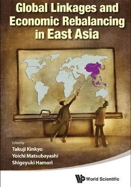 【预订】GLOBAL LINKAGES AND ECONOMIC REBALANCING IN EAST ASIA 9789813224834