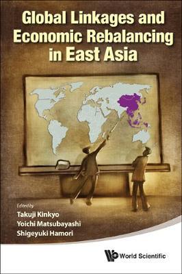 【预订】GLOBAL LINKAGES AND ECONOMIC REBALANCING IN EAST ASIA 9789813224834