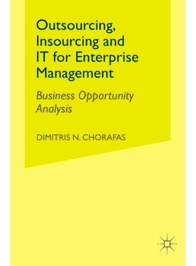 预订 Outsourcing Insourcing and It for Enterprise Management: Business Opportunity Analysis: 9781349508761