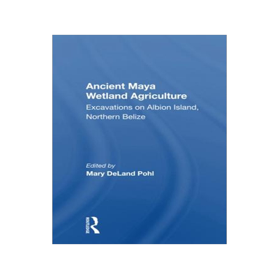 预订 Ancient Maya Wetland Agriculture
