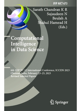 预订 Computational Intelligence in Data Science: 6th IFIP TC 12 International Conference, ICCIDS 2023, Chennai, India, F
