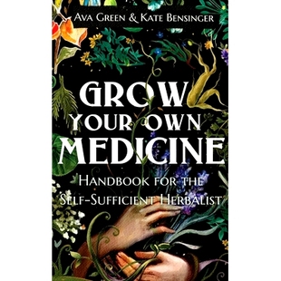 预订 Grow Your Own Medicine: Handbook for the Self-Sufficient Herbalist