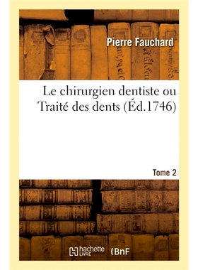 预订 Le chirurgien dentiste ou Traité des dents. Tome 2: 9782019167790