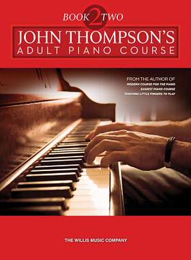 【预订】John Thompson’s Adult Piano Course - Book 2: Later Elementary to Early Intermediate Level