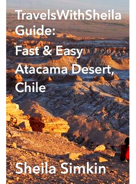 预订 TravelsWithSheila Guide: Fast & Easy Atacama Desert, Chile: 9781500953218