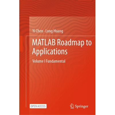 预订 MATLAB Roadmap to Applications Volume I Fundamental 矩阵实验室应用路线图 第1卷：基础 9789819787876
