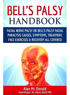 预订 Bell’s Palsy Handbook: Facial Nerve Palsy or Bell’s Palsy facial paralysis causes, symptoms, treatment, face exer