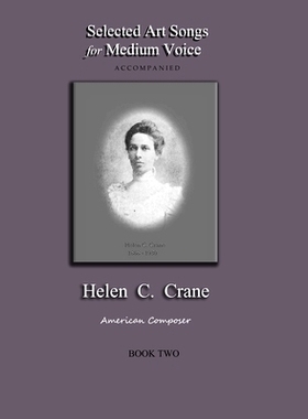 预订 Selected Art Songs for Medium Voice Accompanied Helen C. Crane Book Two: American composer: 9781735888286