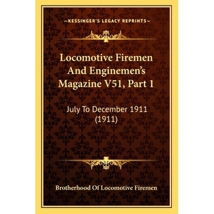 And 9781167252259 1911 Locomotive Firemen July Magazine Enginemen’s December 预订 V51 Part