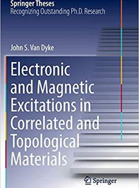 【预售】Electronic and Magnetic Excitations in Correlated and Topological Materials