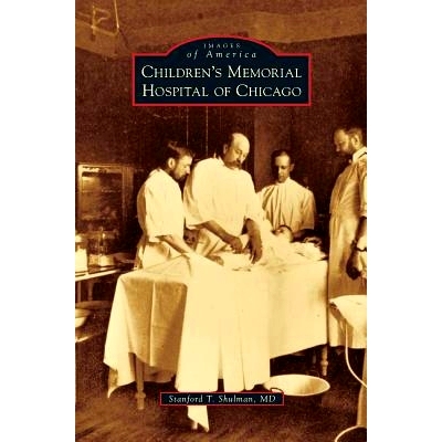 预订 Children’s Memorial Hospital of Chicago: 9781531668761