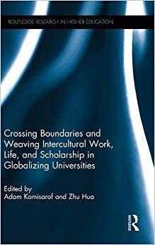 【预售】Crossing Boundaries and Weaving Intercultural Work, Life, and Scholarship in Globalizing Universities
