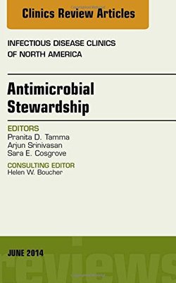 【预订】Antimicrobial Stewardship, An Issue of Infectious Disease Clinics
