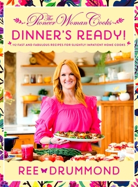 预订 The Pioneer Woman Cooks--Dinner's Ready!: 112 Fast and Fabulous Recipes for Slightly Impatient Home Cooks