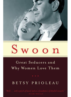 预订 Swoon: Great Seducers and Why Women Love Them Swoon：伟大的诱惑者以及为什么女人喜欢他们: 9780393348484