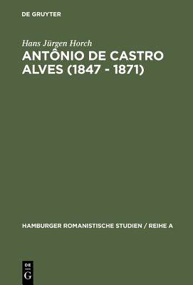 【预订】Antônio de Castro Alves (1847 - 1871) 9783111027371