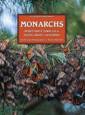 [预订]MONARCHS In Butterfly Town U.S.A., Pacific Grove, California 9781953120588