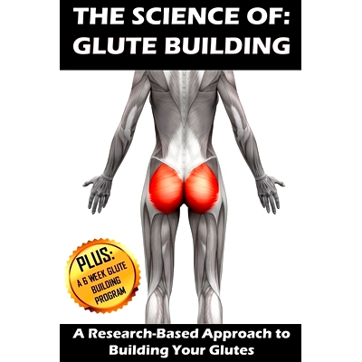 预订 The Science of: GLUTE BUILDING: A Research-Based Approach to Building Your Glutes: 9781980612438