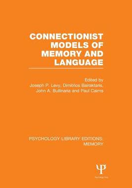 【预订】Connectionist Models of Memory and Language (PLE: Memory)