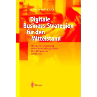 预订 Digitale Business-Strategien für den Mittelstand: Mit neuen Technologien unternehmensübergreifende Geschäftsproz