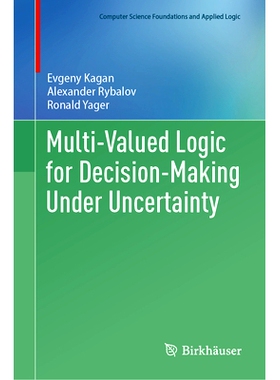 预订 Multi-Valued Logic for Decision-Making Under Uncertainty 不确定条件下决策的多值逻辑: 9783031747618