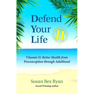 预订 Defend Your Life II: Vitamin D: Better Health from Preconception through Adulthood: 9780984572076