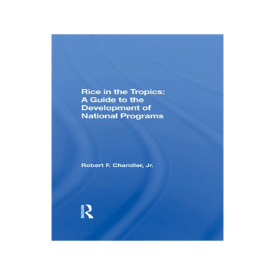 [预订]Rice in the Tropics: A Guide to Development of National Programs 9780367286057