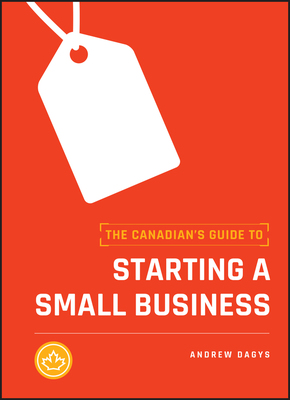 【预订】Canadian’S Guide To Starting A Small Business Indigo Press, Refres 9781119892670