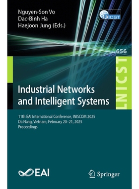 预订 Industrial Networks and Intelligent Systems: 11th EAI International Conference, INISCOM 2025, Da Nang, Vietnam, Feb