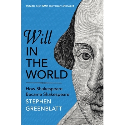 预售 莎士比亚新传 Stephen Greenblatt 英文原版 Will In The World: How Shakespeare Became Shakespeare: