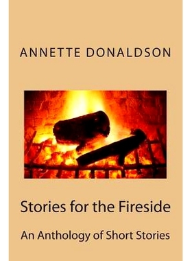 预订 Stories for the Fireside: A Anthology of Short Stories: 9781466450110