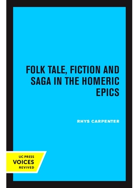 预订 Folk Tale, Fiction and Saga in the Homeric Epics 荷马史诗中的民间故事、小说和传奇: 9780520317628