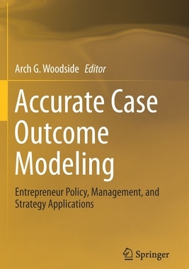 【预订】Accurate Case Outcome Modeling: Entrepreneur Policy, Management, and Strategy Applications