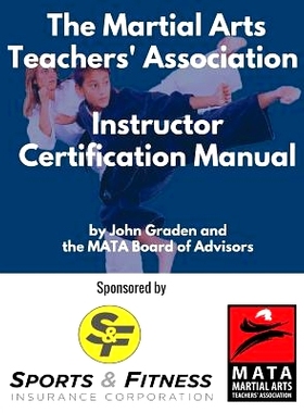 预订 The Martial Arts Teachers’ Association Certification Manual: The Official Martial Arts Instructor Certification Pr