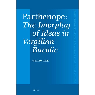 预订 Parthenope, The Interplay of Ideas in Vergilian Bucolic 《帕耳忒诺珀》——维吉尔田园诗中思想的相互作用: 97890042330