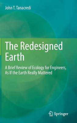 【预订】The Redesigned Earth: A Brief Review of Ecology for Engineers, as If the Earth Really Mattered