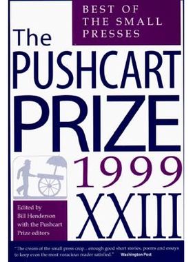 预订 The Pushcart Prize XXIII: Best of the Small Presses 1999 Edition 推车奖XXIII：*小型印刷机1999年版: 9781888889130