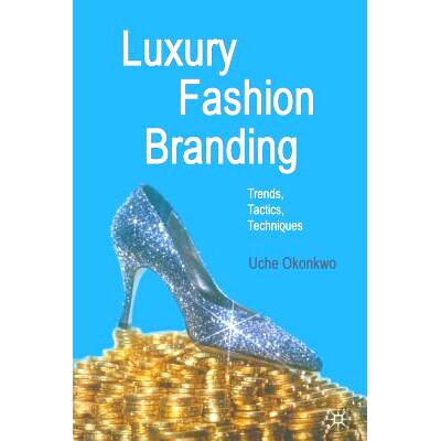 预订 Luxury Fashion Branding: Trends, Tactics, Techniques: 9781349356577