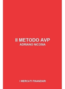 预订 Il Metodo AVP - Analisi Volume Prezzo: Decifra i mercati, domina il rischio, massimizza il profitto: il metodo per