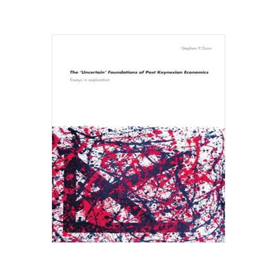 预订 The 'Uncertain' Foundations of Post Keynesian Economics