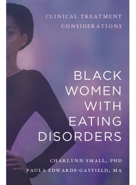 预订 Black Women with Eating Disorders: Clinical Treatment Considerations 患有饮食失调的黑人女性：临床治疗考虑: 97813240