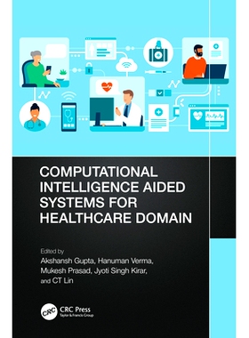 预订 Computational Intelligence Aided Systems for Healthcare Domain 医疗保健领域的计算智能辅助系统: 9781032436654