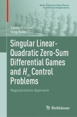 【预订】Singular Linear-Quadratic Zero-Sum Differential Games and H∞ Contr 9783031070501