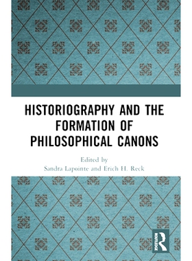 预订 Historiography and the Formation of Philosophical Canons 史学与哲学经典的形成: 9781032026275