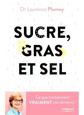 预订 Sucre, gras et sel : ce que contiennent vraiment nos aliments ! 糖、脂肪和盐：我们的食物真正含有什么！: 97822125681