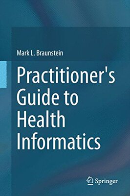 【预订】Practitioner’s Guide to Health Informatics