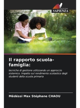 预订 Il rapporto scuola-famiglia: tecniche di gestione utilizzando un approccio sistemico. lmpatto sul rendimento scolas
