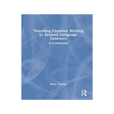 [预订]Teaching Creative Writing to Second Language Learners 9780367489106