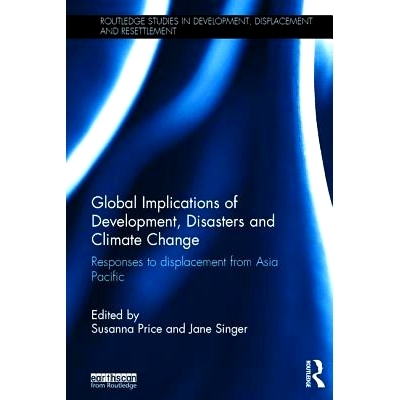 预订 Global Implications of Development, Disasters and Climate Change: Responses to Displacement from Asia Pacific 发展